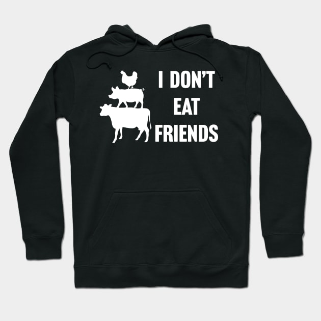 I Don't Eat Friends Vegan Hoodie by TextTees